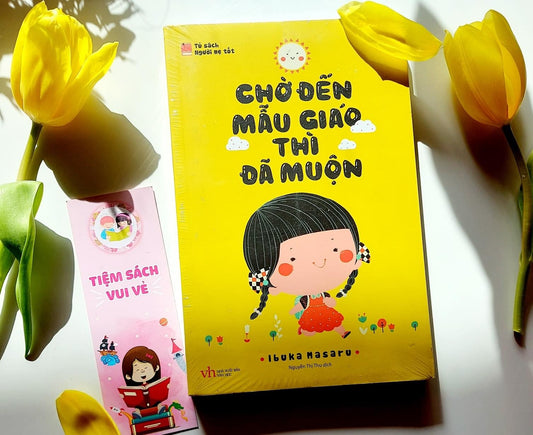 Chờ Đến Mẫu Giáo Thì Đã Muộn