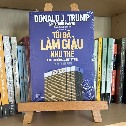 D.Trump - Tôi Đã Làm Giàu Như Thế